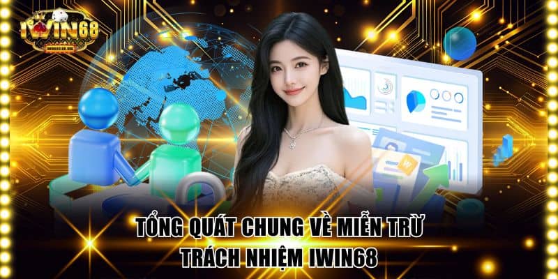 Tổng quát chung về miễn trừ trách nhiệm IWIN68
